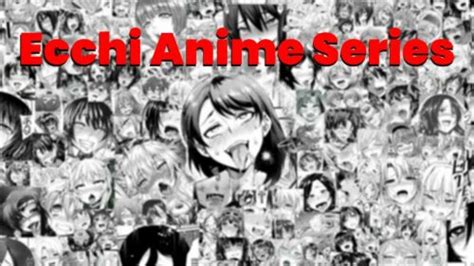 The 30+ Best Ecchi Anime Series That Bring In The Heat!.